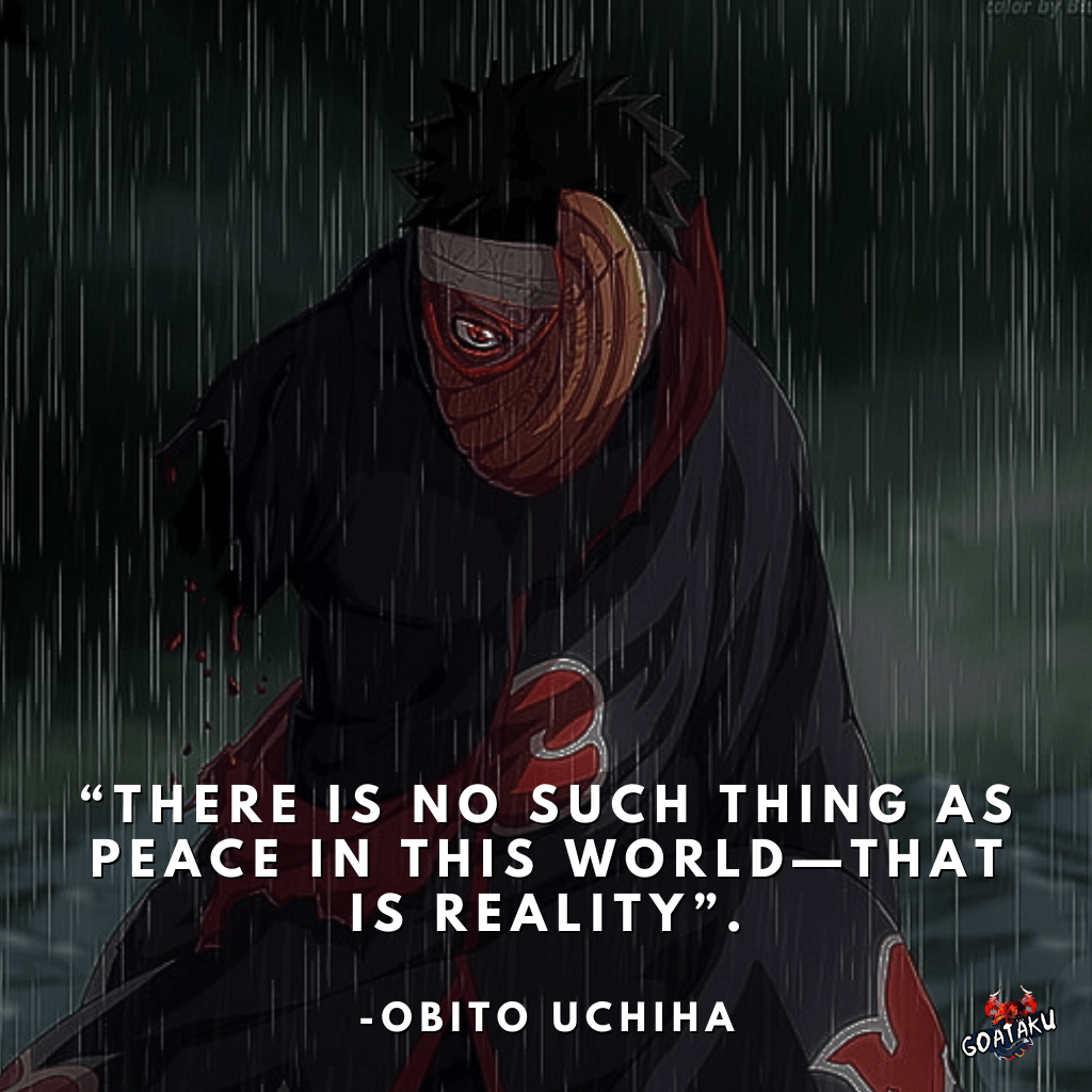 Obito Uchiha-“There is no such thing as peace in this world—that